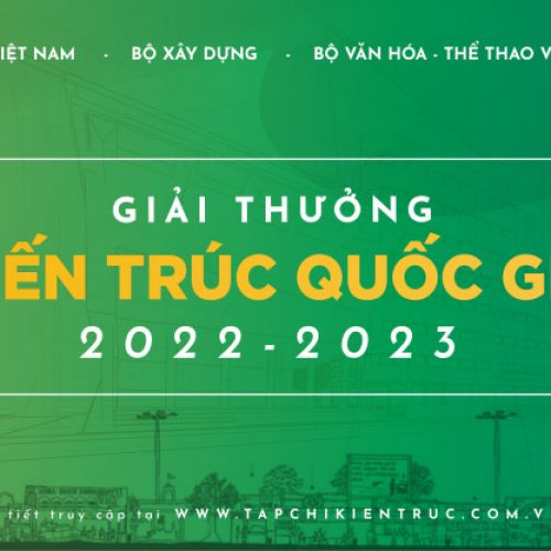THÔNG BÁO LẦN 3 VỀ VIỆC GIA HẠN GIẢI THƯỞNG KIẾN TRÚC QUỐC GIA 2022 – 2023